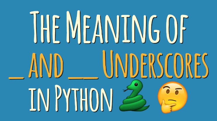 image 5 - What is the meaning of single and double leading underscore in Python?